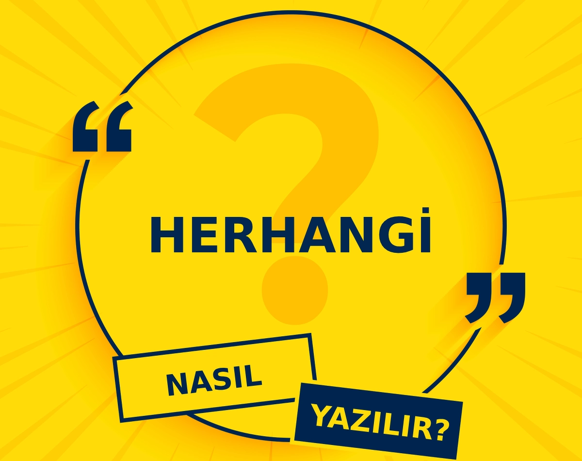 Herhangi Nasıl Yazılır