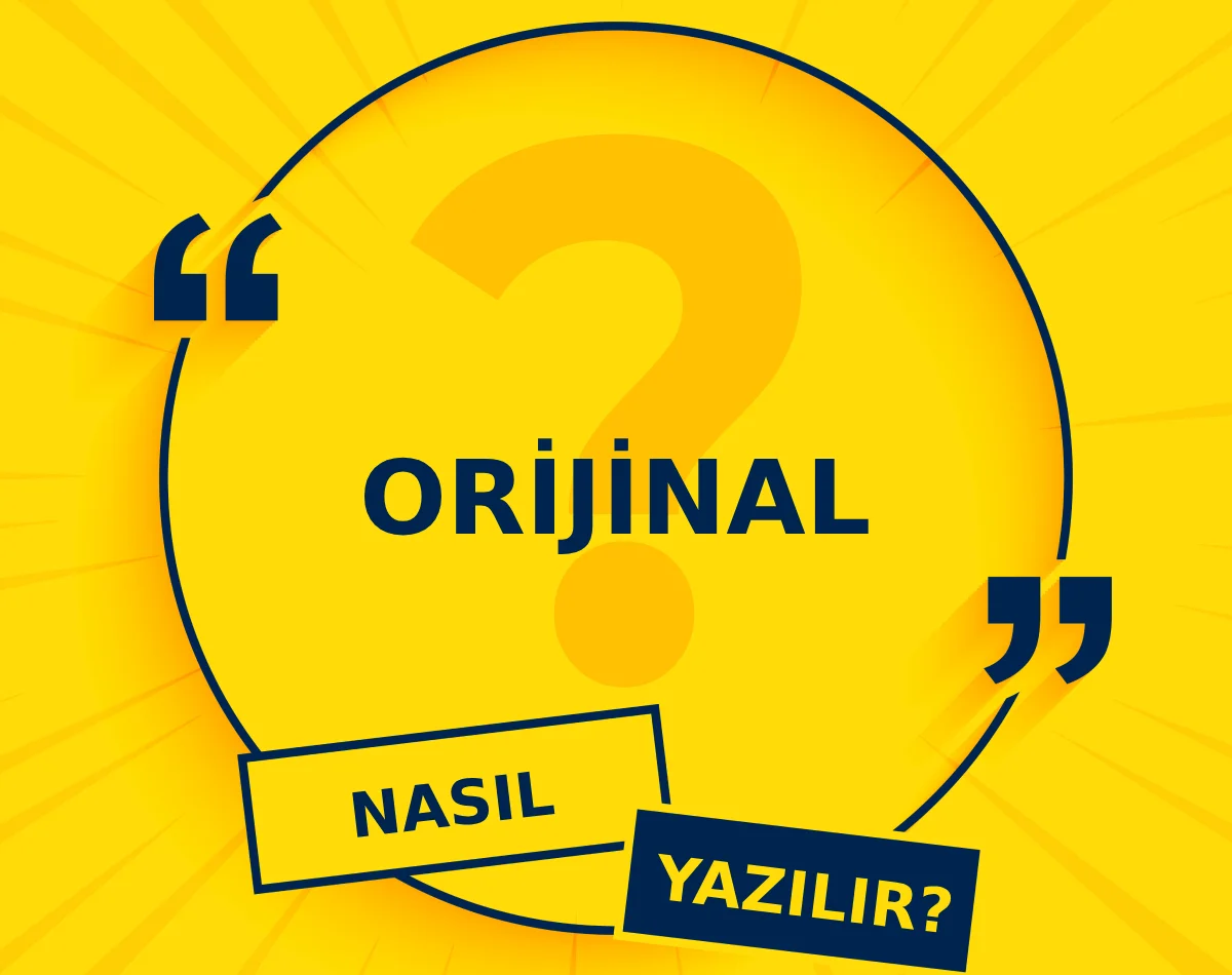 Orijinal Nasıl Yazılır